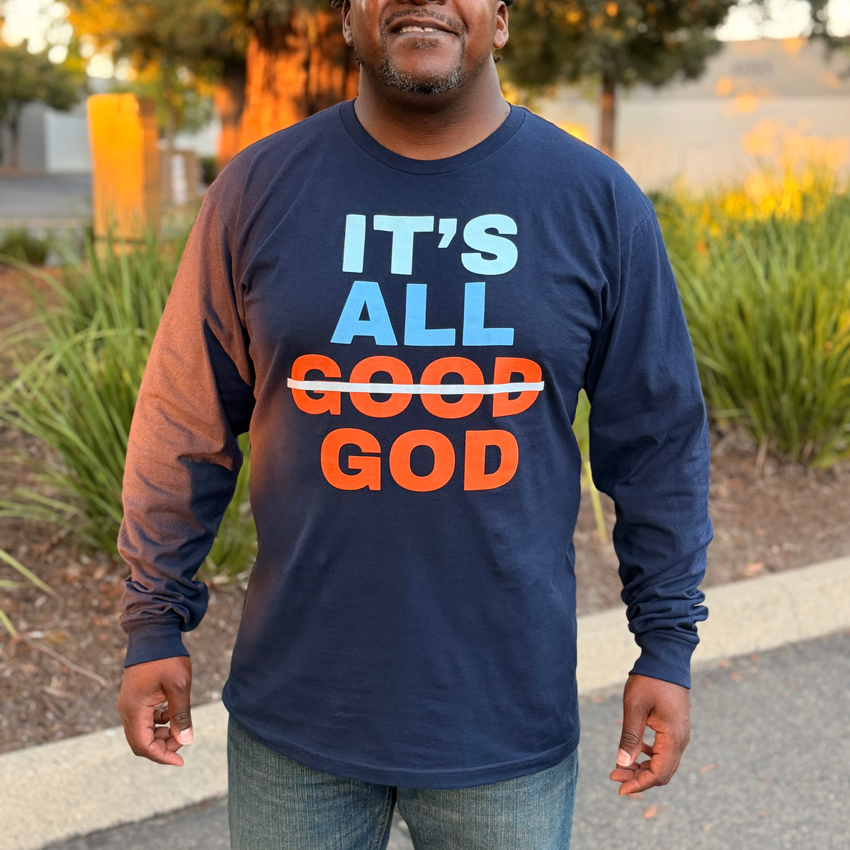 Its All Good God Faith Inspired Unisex Long Sleeve T Shirt