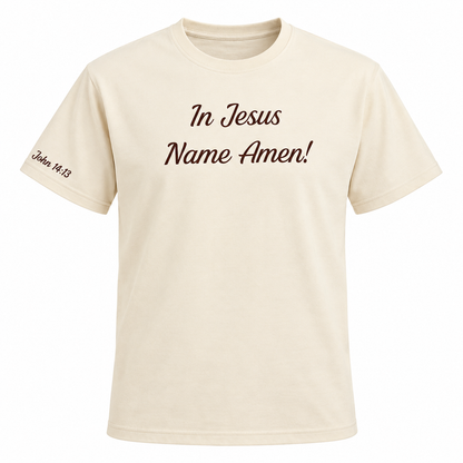 In Jesus Name Amen T-Shirt John 14:13 Christian Faith Graphic Tee, Unisex