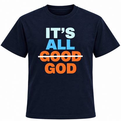 It's All God – Christian Faith Graphic T-Shirt, Unisex